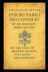 On the Evils of Modern Society, Their Causes and Their Remedies - Pope Leo XIII - 9798276610757