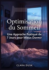 Optimisation du Sommeil - Clara Dusk - 9798276931357
