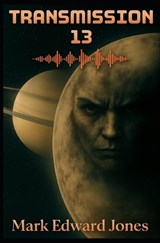 Transmission 13 (A Friday the 13th Story #8) - Mark Edward Jones - 9798276943428