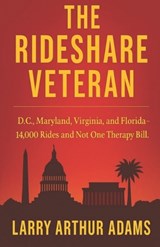 The Rideshare Veteran - Larry Arthur Adams - 9798276951621