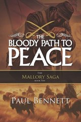 The Bloody Path to Peace - Paul Bennett - 9798277056929