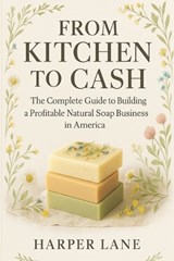 From Kitchen to Cash - Harper Lane - 9798277189627