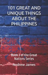101 Great and Unique Things about the Philippines - Andrew James - 9798277208267
