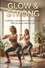 Glow & Strong - Liana Brooks - 9798277208540