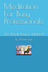 Meditation For Busy Professionals - William Pyle - 9798277699591