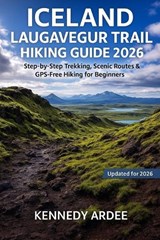 Iceland Laugavegur Trail Hiking Guide 2026 - Kennedy Ardee - 9798277735961