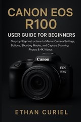 Canon EOS R100 - Ethan Curiel - 9798277777107