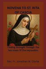 Novena to St Rita of Cascia - Jonathan M Clarke - 9798277838198