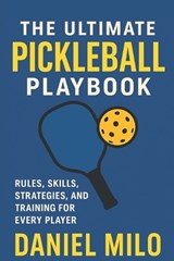 The Ultimate Pickleball Playbook - Daniel Milo - 9798278004417