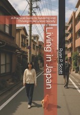 Living in Japan - Ryan P Scott - 9798278065579