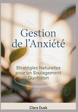Gestion de l'Anxiété - Clara Dusk - 9798278135593