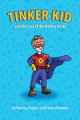 Tinker Kid and the Case of the Wobbly Desks - Cooper Rinaman - 9798278156895