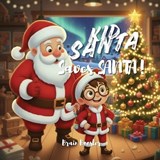 Kid Santa Saves Santa - Brain Booster - 9798278175483