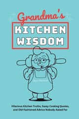 Grandma's Kitchen Wisdom - Jean Pardue - 9798278277330