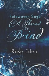 A Thread to Bind - Rose Eden - 9798278280088