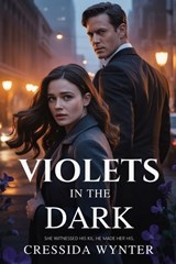 VIOLETS in the DARK - Cressida Wynter - 9798278348627