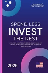 Spend Less Invest The Rest - Darryl Howe - 9798278376040