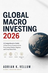 Global Macro Investing 2026 - Hayden van der Post ; James Preston - 9798278427841