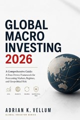 Global Macro Investing 2026 - Hayden Van Der Post ; James Preston - 9798278427841