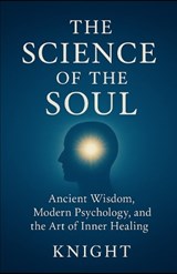 The Science of The Soul - Sam Knight - 9798278679509