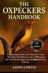 The Oxpeckers Handbook - Jason Cortez - 9798278702535