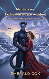 Mariée à un Extraterrestre par Accident - Emerald Cox - 9798278740711