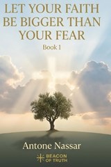 Let Your Faith Be Bigger Than Your Fear - Beacon Of Truth - 9798278803041