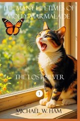 The Many Lifetimes of Molly Marmalade - Michael William Ham - 9798278839460