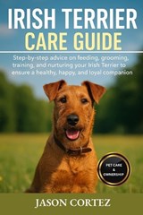 Irish Terrier Care Guide - Jason Cortez - 9798278844914