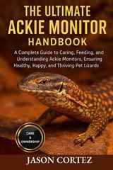 The Ultimate Ackie Monitor Handbook - Jason Cortez - 9798278920151