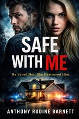Safe With Me - Anthony R Barnett - 9798278930327