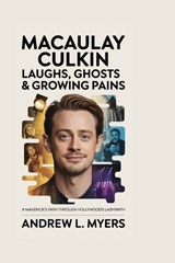 Macaulay Culkin - Andrew L Myers - 9798279063628