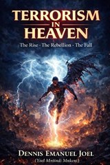 Terrorism in Heaven - Dennis Emanuel Joel - 9798279103157