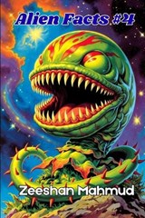Alien Facts #4 - Zeeshan Mahmud - 9798279109609