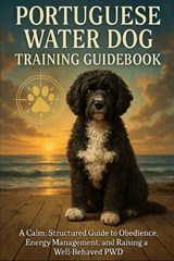 Portuguese Water Dog Training Guidebook - Tiffany Price - 9798279168200