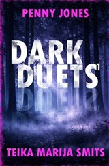 Dark Duets 1 - Teika Marija Smits ; Penny Jones - 9798279198160