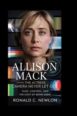 Allison Mack - Ronald C Newlon - 9798279205172