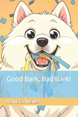 Good Bark, Bad Bark! - Hanna Schneider - 9798279239535