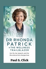 Dr Rhonda Patrick - Paul S Click - 9798279396481
