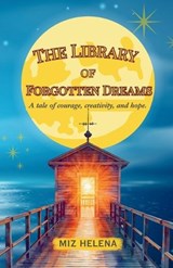 The Library of Forgotten Dreams - Miz Helena - 9798279416202