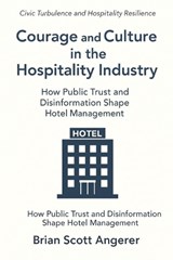 Courage and Culture in the Hospitality Industry - Brian Scott Angerer - 9798279478293