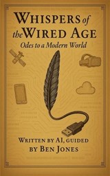 Whispers of the Wired Age - Ben Jones - 9798280108912