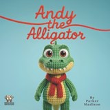 Andy the Alligator - Parker Madison - 9798280131385