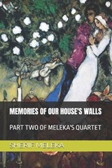Memories of Our House's Walls - Sherif Meleka - 9798280165021
