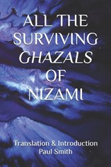 All the Surviving Ghazals of Nizami - Nizami - 9798280259140