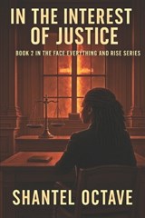 In the Interest of Justice - Shantel Octave - 9798280475441