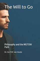 The Will to Go: Philosophy and the MGTOW Path - Cor P. M. Van Houte - 9798280517585