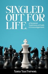Singled Out for Life - Nana Yaa Forson - 9798280528505