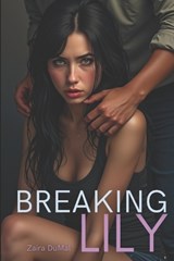 Breaking Lily - Zaira Dumal - 9798280812499