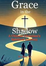 A Chinese Christian's Spiritual Journey - Ming Hu - 9798280865464